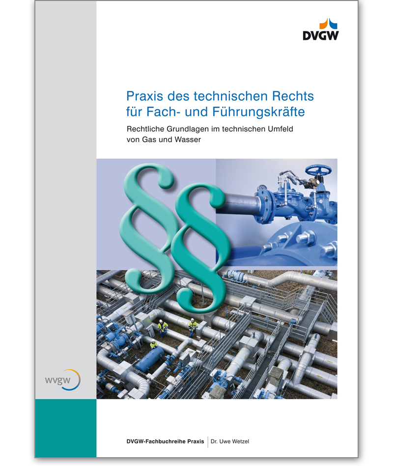Buch  Praxis des technischen Rechts für Fach- und Fach- und Führungskräfte - Rechtliche Grundlagen im technischen Umfeld von Gas und Wasser