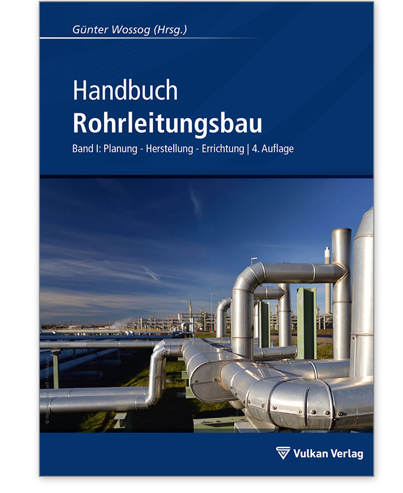  Handbuch Rohrleitungsbau Band 1: Planung-Herstellung-Errichtung