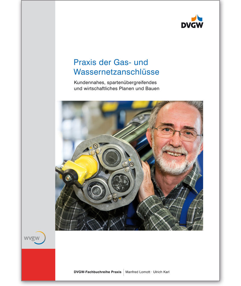 Buch  Praxis der Gas- und Wassernetzanschlüsse Kundennahes, spartenübergreifendes und wirtschaftliches Planen und Bauen