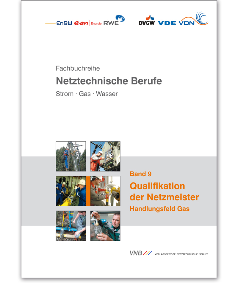 Buch  Netztechnische Berufe Band 9: Qualifikation der Netzmeister Handlungsfeld Gas