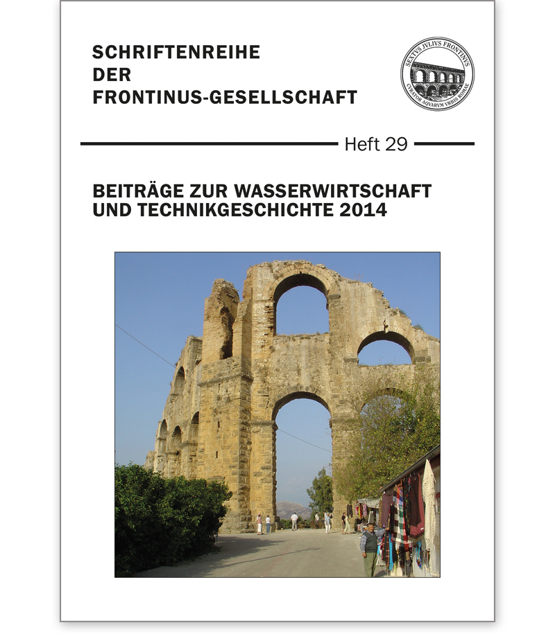 Schriftenreihe DER FRONTINUS-GESELLSCHAFT, Heft 29 Beiträge zur Wasserwirtschaft und Technikgeschichte 2014