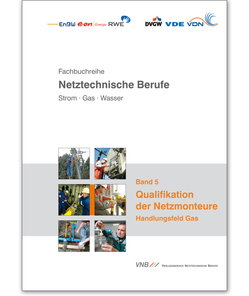 Buch  Netztechnische Berufe Band 5: Qualifikation der Netzmonteure Handlungsfeld Gas